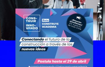 “Construir Innovando: Reto Construye Academia” de la CChC, inicia convocatoria para estudiantes de enseñanza superior de todo Chile”
